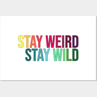 Stay Weird Stay Wild Posters and Art
